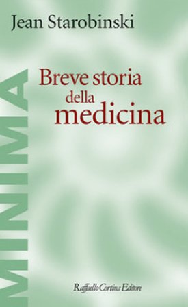 Breve storia della medicina Jean Starobinski