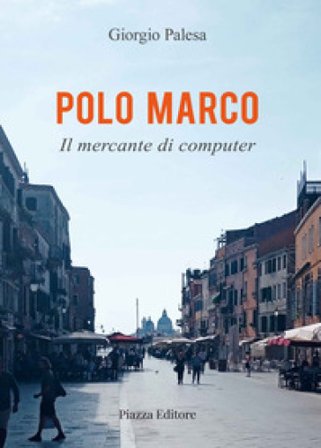 Polo Marco. Il mercante di computer Giorgio Palesa