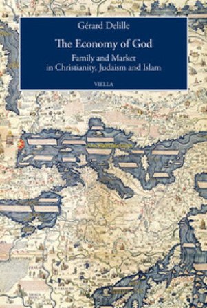 The economy of God. Family and market in christianity, judaism and islam Gérard Delille