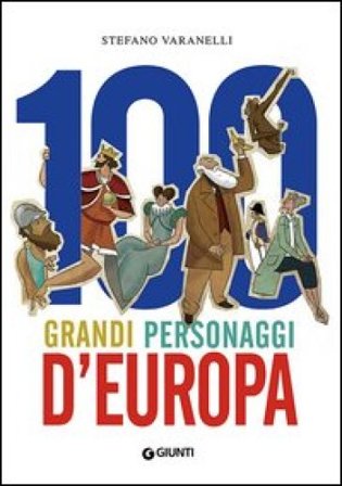 100 grandi personaggi d'Europa Stefano Varanelli