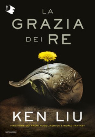 La grazia dei re Ken Liu