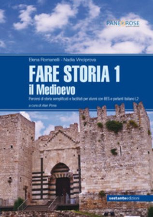 Fare storia. Percorsi di storia semplificati e facilitati per alunni con BES e parlanti italiano L2. Per la Scuola media. Vol. 1: Il Medioevo Elena 