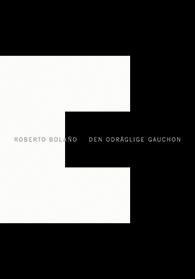 Den odräglige gauchon - Bok av Roberto Bolano - Häfte