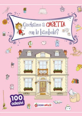Giochiamo a casetta con le bambole? Anastasia Zanoncelli