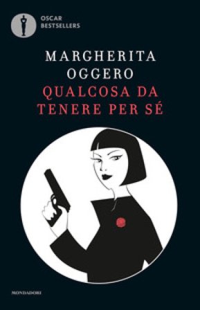 Qualcosa da tenere per sé Margherita Oggero