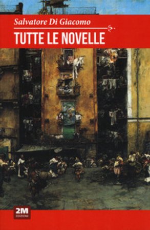 Tutte le novelle Salvatore Di Giacomo