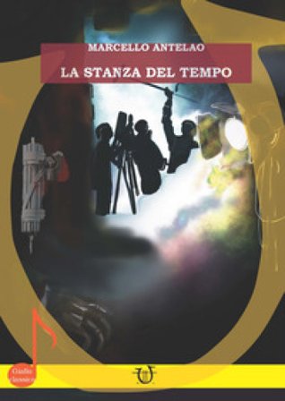 La stanza del tempo Marcello Antelao