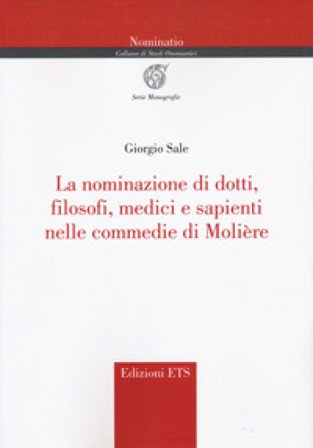 La nominazione di dotti, filosofi, medici e sapienti nelle commedie di Molière Giorgio Sale