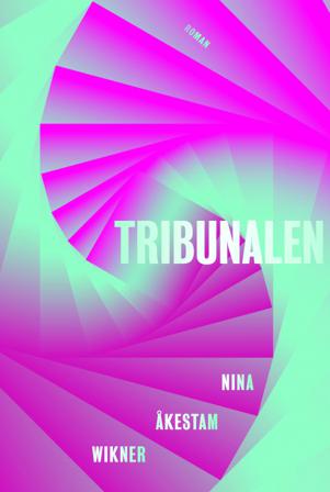 Tribunalen - Bok av Nina Åkestam Wikner - Häftad