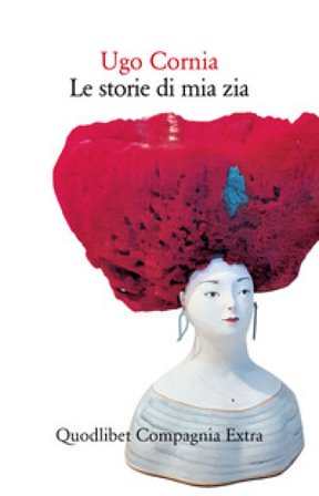 Le storie di mia zia Ugo Cornia