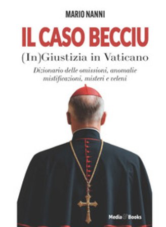 Il caso Becciu. (In)Giustizia in Vaticano Mario Nanni