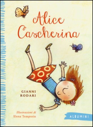 Alice cascherina. Ediz. a colori Gianni Rodari