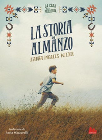 La storia di Almanzo. La casa nella prateria Laura Ingalls Wilder