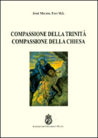Compassione della Trinità. Compassione della Chiesa José Michel Favi