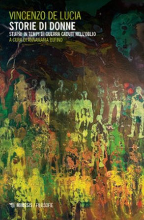 Storie di donne. Stupri in tempi di guerra caduti nell'oblio Vincenzo De Lucia