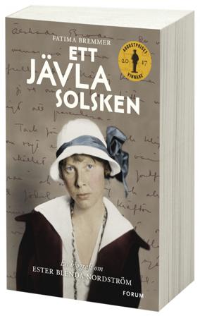 Ett jävla solsken : en biografi om Ester Blenda Nordström - Bok av Fatima Bremmer - Storpocket