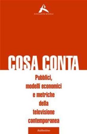 Cosa conta. Pubblici, modelli economici e metriche della televisione contemporanea