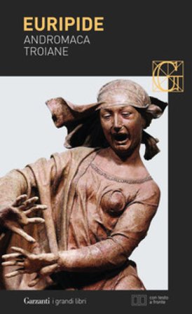 Andromaca-Troiane. Testo greco a fronte Euripide