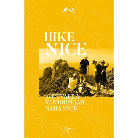 Hike Nice : 15 utvalda vandringar nära Nice 9789198663907