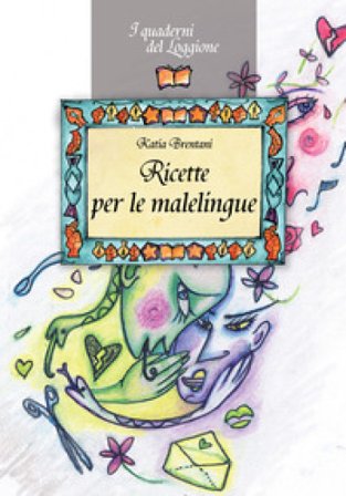 Ricette per le malelingue Katia Brentani