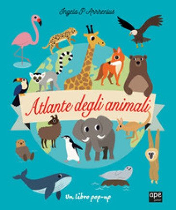 Atlante degli animali. Ediz. a colori Ingela P. Arrhenius