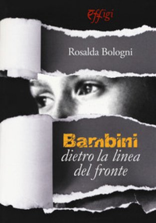 Bambini dietro la linea del fronte Rosalda Bologni