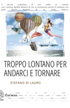 Troppo lontano per andarci e tornare Stefano Di Lauro