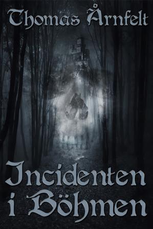Incidenten i Böhmen - Bok av Thomas Årnfelt - Häfte