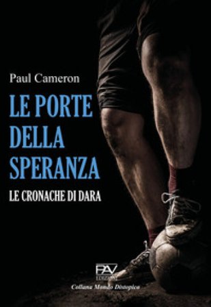 Le porte della speranza. Le cronache di Dara Paul Cameron