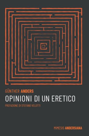 Opinioni di un eretico Gunther Anders