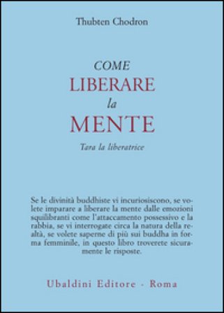 Come liberare la mente. Tara la liberatrice Thubten Chodron