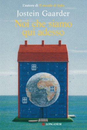 Noi che siamo qui adesso Jostein Gaarder