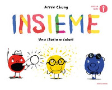 Insieme. Una storia a colori. Ediz. a colori Arree Chung