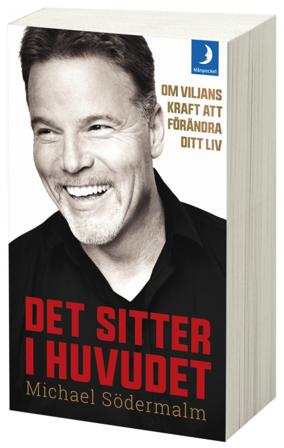 Det sitter i huvudet : om viljans kraft att förändra ditt liv - Bok av Michael Södermalm - Pocket