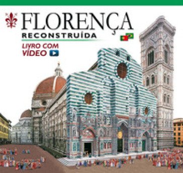 Firenze ricostruita. Ediz. portoghese. Con video online