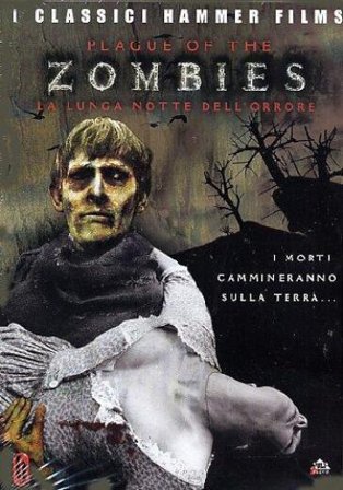 Plague Of The Zombies (The) - La Lunga Notte Dell'Orrore