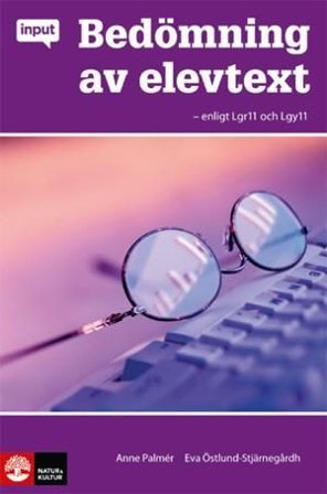 Bedömning av elevtext - enligt Lgr11 och Lgy11, ISBN: 9789127442146