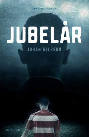 Jubelår - Bok av Johan Nilsson - Inbunden