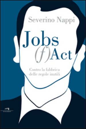Jobs (f)act. Contro la fabbrica delle idee inutili Severino Nappi