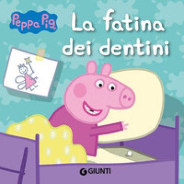 La fatina dei dentini. Peppa Pig. Hip hip urrà per Peppa! Silvia D'Achille