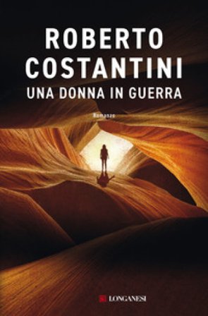 Una donna in guerra Roberto Costantini