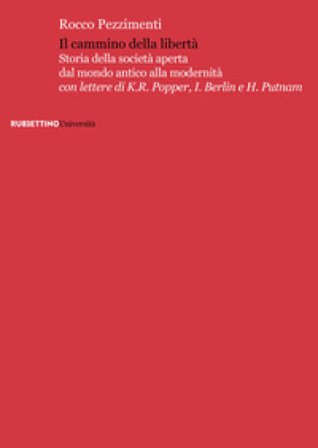 Il cammino della libertà. Storia della società aperta dal mondo antico alla modernità Rocco Pezzimenti