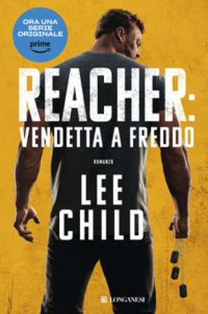 Vendetta a freddo. Nuova ediz. Lee Child