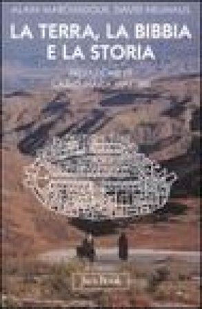 La terra, la Bibbia e la storia Alain Marchadour