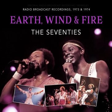 The seventies Earth Wind & Fire