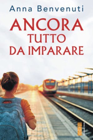 Ancora tutto da imparare Anna Benvenuti