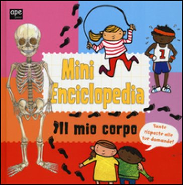 Il mio corpo. Mini enciclopedia. Ediz. illustrata Jaclyn Crupi