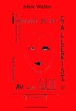 I huvudet på en gallerist drabbad av Herr Gud - Bok av Iréne Wahlin - Häfte