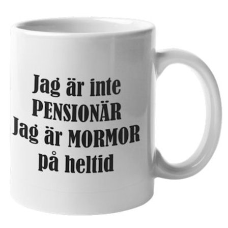 Mugg - Jag är inte pensionär, mormor