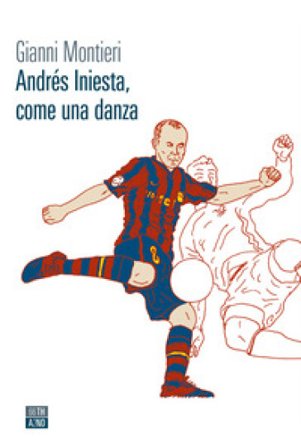 Andrés Iniesta, come una danza Gianni Montieri